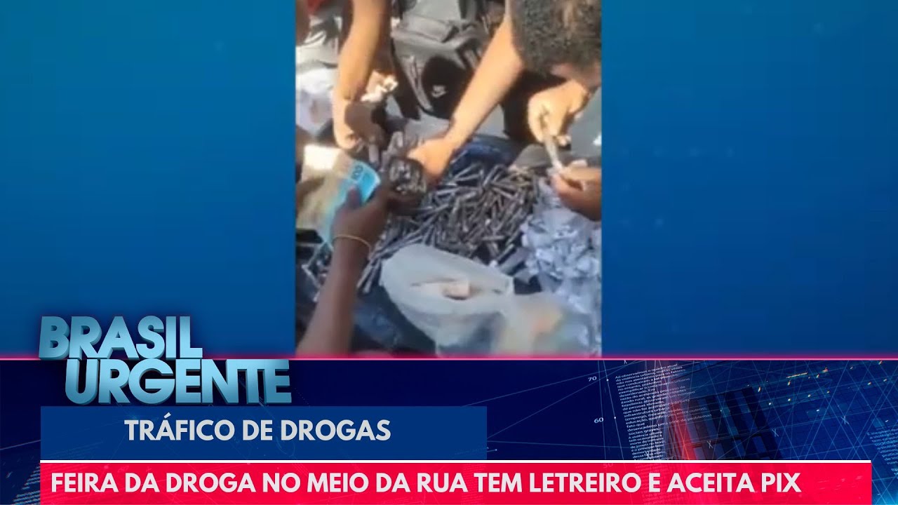 Feira da droga no meio da rua tem letreiro e aceita Pix | Brasil Urgente