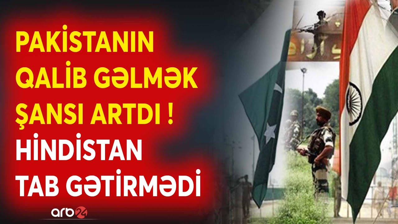 Pakistan-Hindistan cəbhəsində SON VƏZİYYƏT! - İslamabad üstünlüyü ƏLƏ ALDI - Savaşda dönüş nöqtəsi