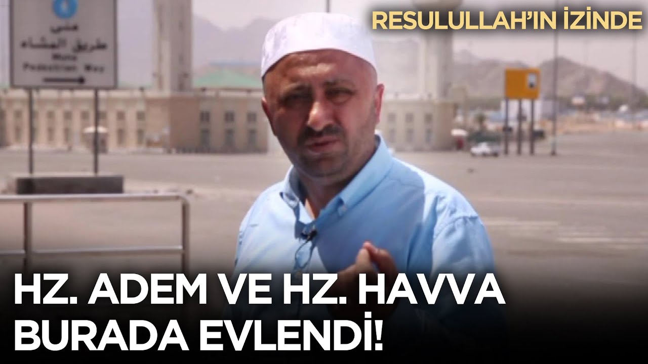 Hz. Adem ve Hz. Havva Burada Evlendi! - Müzdelife - Ömer Döngeloğlu ile Resulullah'ın İzinde