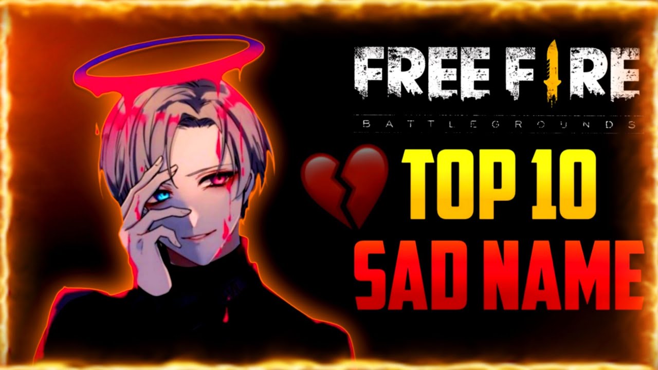 Top 10 Sad Names For Free Fire || Free Fire SAD Names || Best unique Names 2022