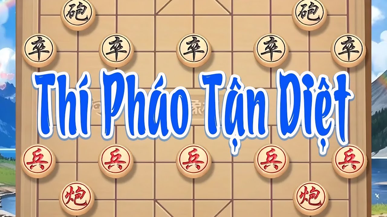 Thí Pháo Tận Diệt: Đánh đổi một quân, nhưng lấy đi cả ván cờ, đối phương không kịp phản kháng!