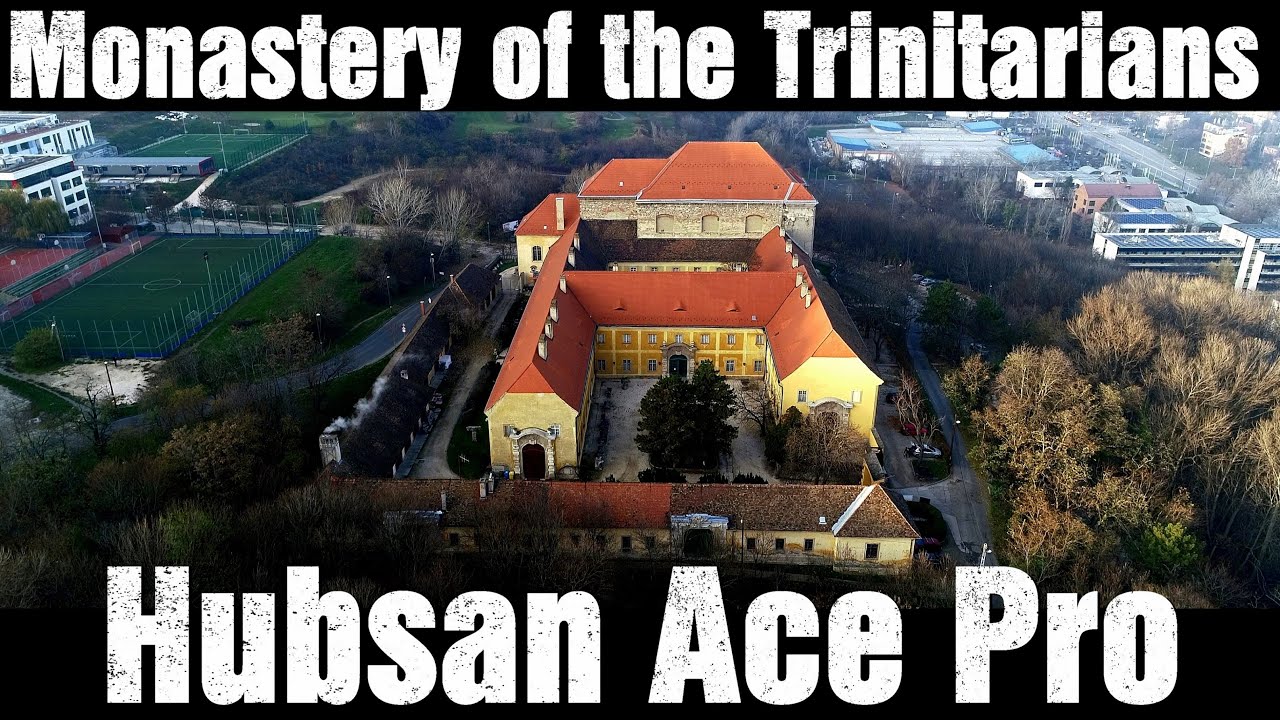 Hubsan Ace Pro - First Impression ! Monastery of the Trinitarians : 1745-1758 built between 4K!