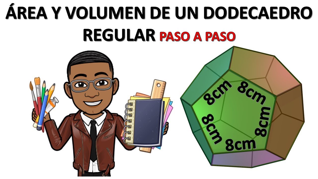 COMO CALCULAR EL AREA Y VOLUMEN DE UN DODECAEDRO REGULAR #2