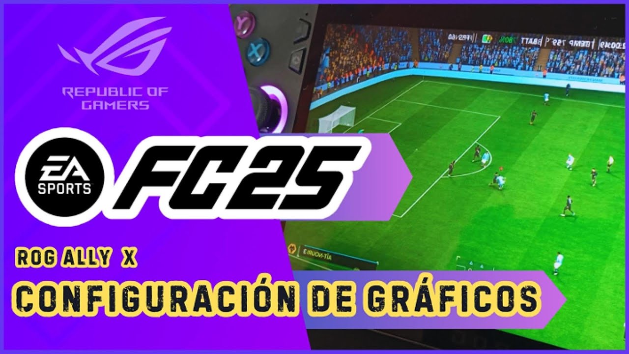 FC25 en la ROG ALLY X 💥 ¿Mejor que en consola? | Configuración Gráfica y Rendimiento REAL 🔥