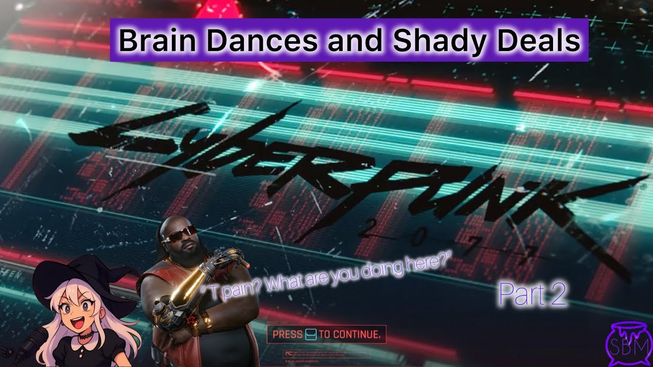 Brain Dances and Shady Deals | Cyberpunk 2077 pt 2