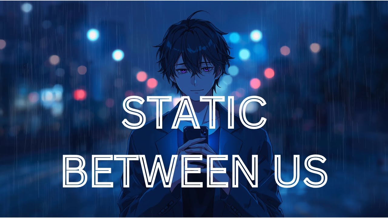 Static Between Us – Loving Someone Miles Away | RadioxHeart (Official Lyric Video)