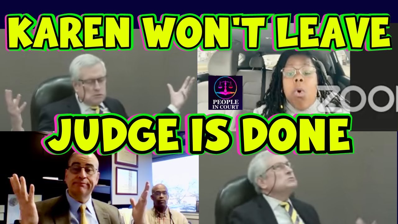 Karen Won't Leave HOME & Family Court Judge is DONE - I'll Send Cops to Remove You NO MORE DELAYS!