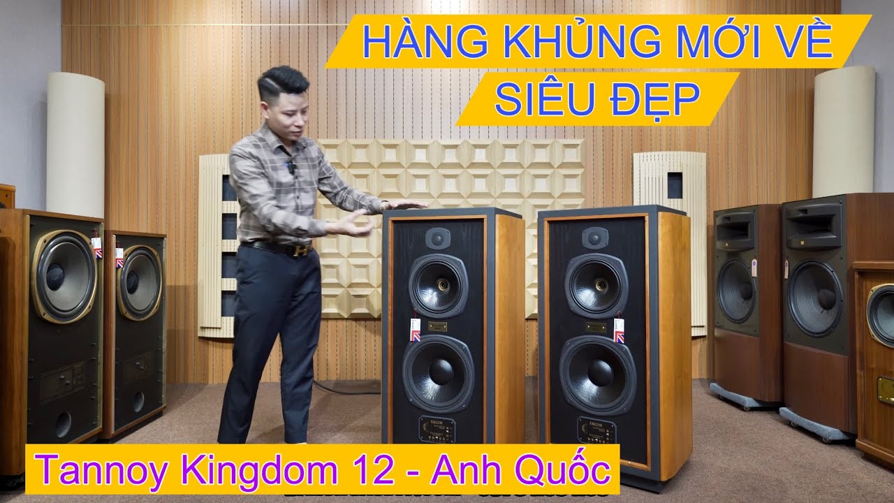 SIÊU HOA HẬU CẬP BẾN HÀNG CAO CẤP - Loa Tannoy Kingdom 12 tuyển chọn - nge hay - bày đẹp