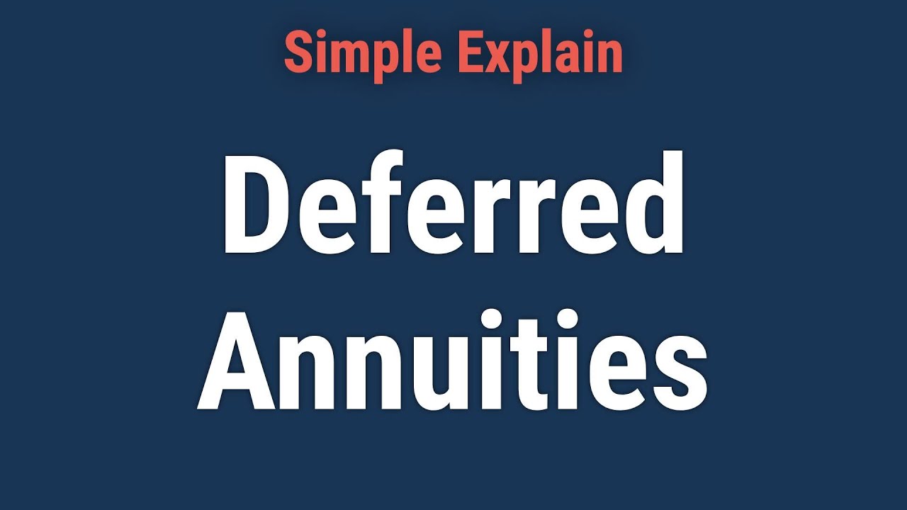 Deferred Annuity: Definition, Types, How They Work