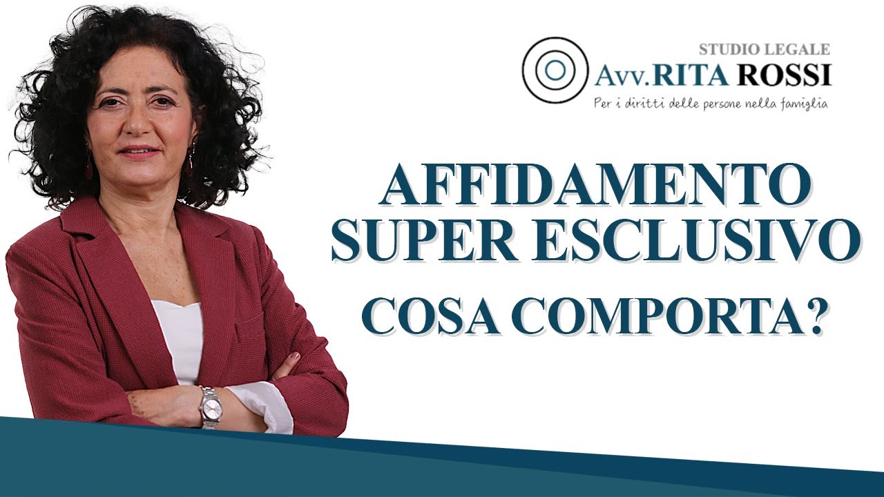 Affidamento super esclusivo: cosa comporta?