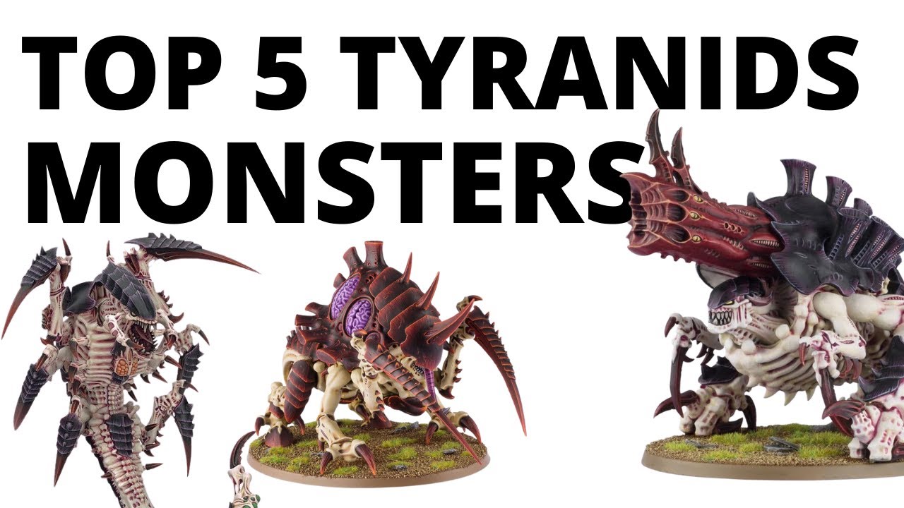 Five Strongest Tyranids Monsters - The Scariest 'Big Bugs' Around?