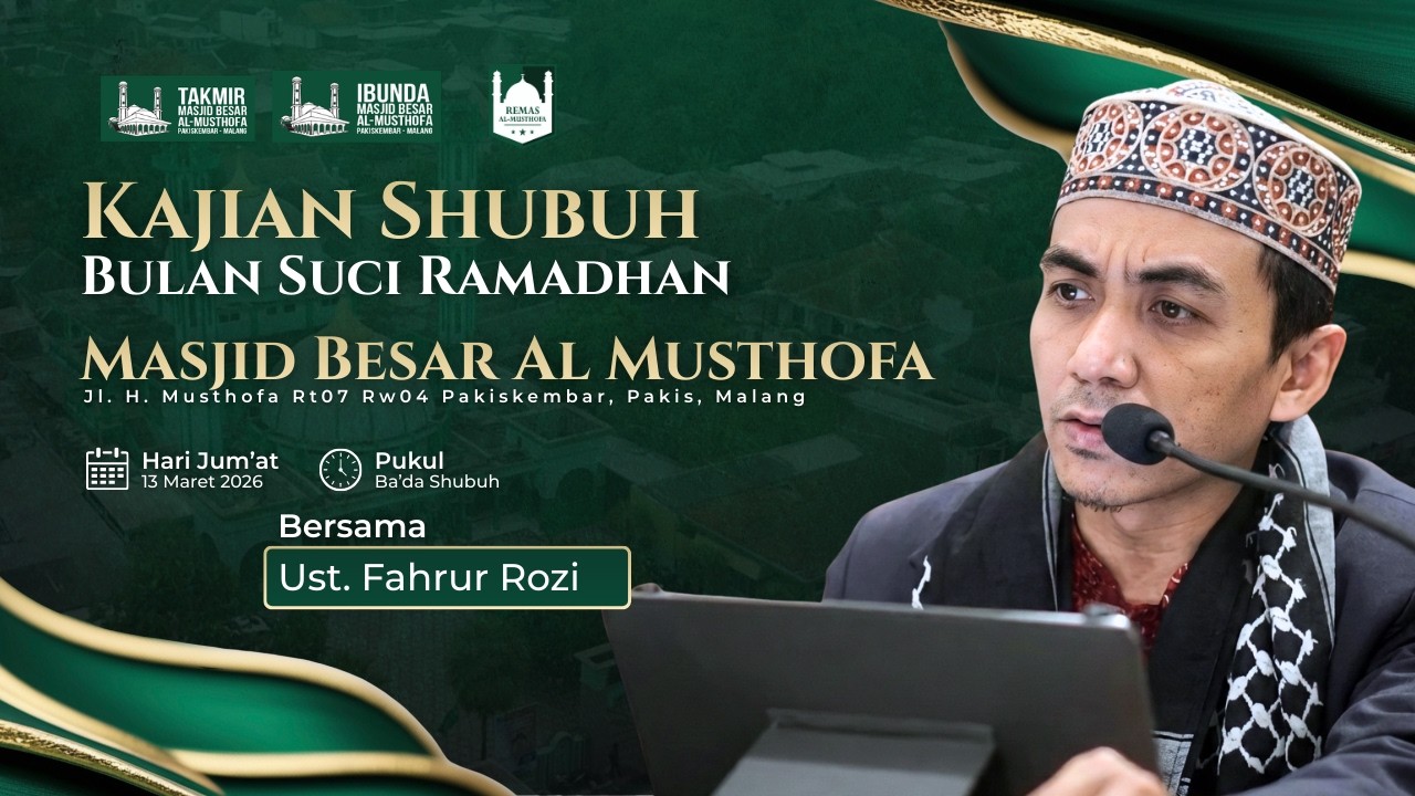 🔴 LIVE - KAJIAN SHUBUH : UST. FAHRUR ROZI | MASJID BESAR AL MUSTHOFA | JUMAT, 13 MARET 2026