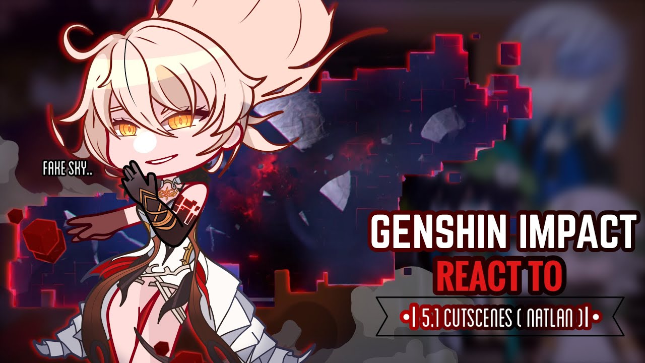 💥✨ Genshin Impact React to 5.1 Cutscenes || Gacha Club || Archons