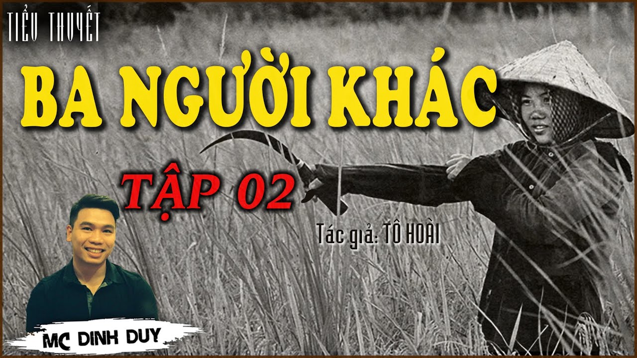 BA NGƯỜI KHÁC - TẬP 2 | Tiểu thuyết về nông thôn Việt Nam một thời | Nghe mà rơi nước mắt