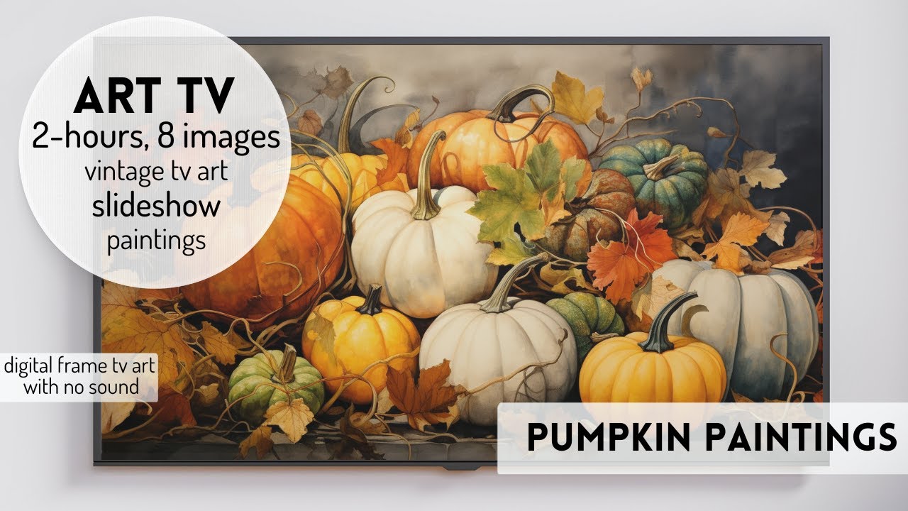 Fall Pumpkin Art TV Vintage TV Art Floral ScreenSaver Autumn Paintings Slideshow Frame #vintagearttv