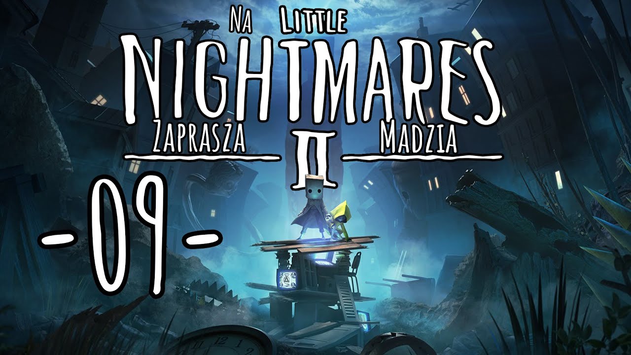 Little Nightmares II #09 - Przeklęta pozytywka [End]