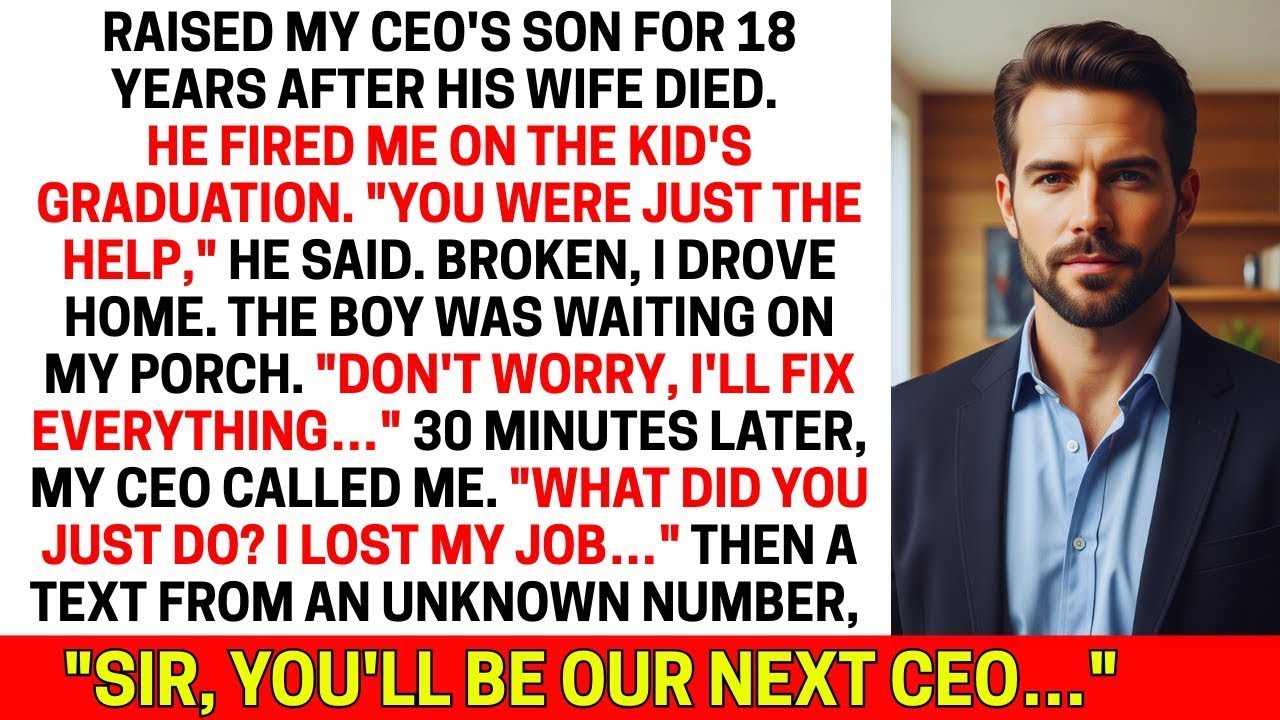 Raised Boss's Son for 18 Years, He Fired Me — Kid Told Me: 'Don't Worry, I Fixed Everything...'
