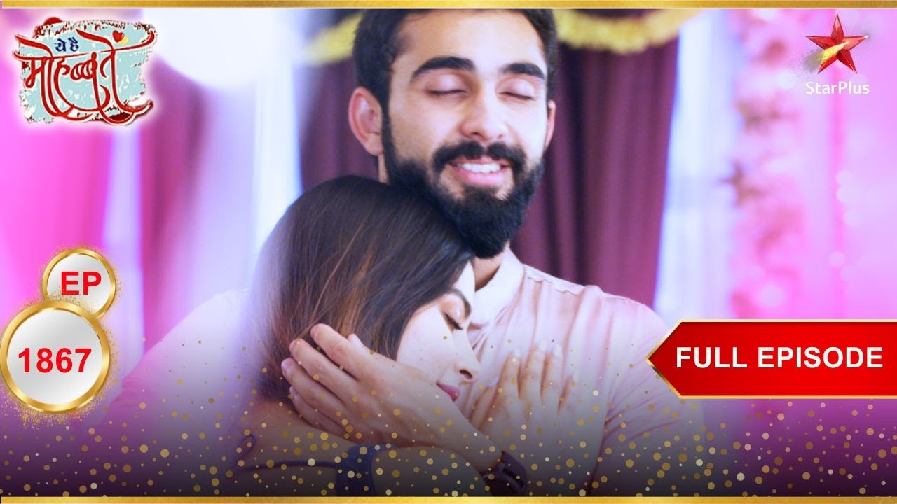 A shocker for Yug! | Full Episode:1867 | Yeh Hai Mohabbatein