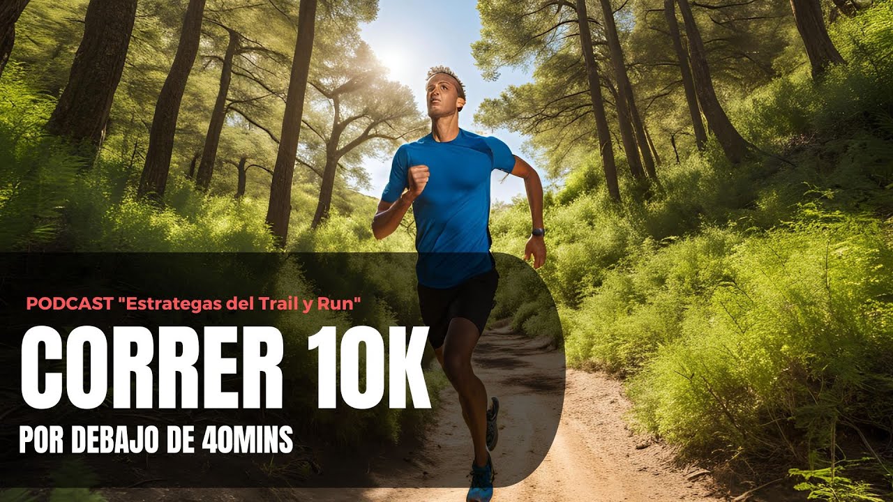 CORRER 10K por debajo de 40mins