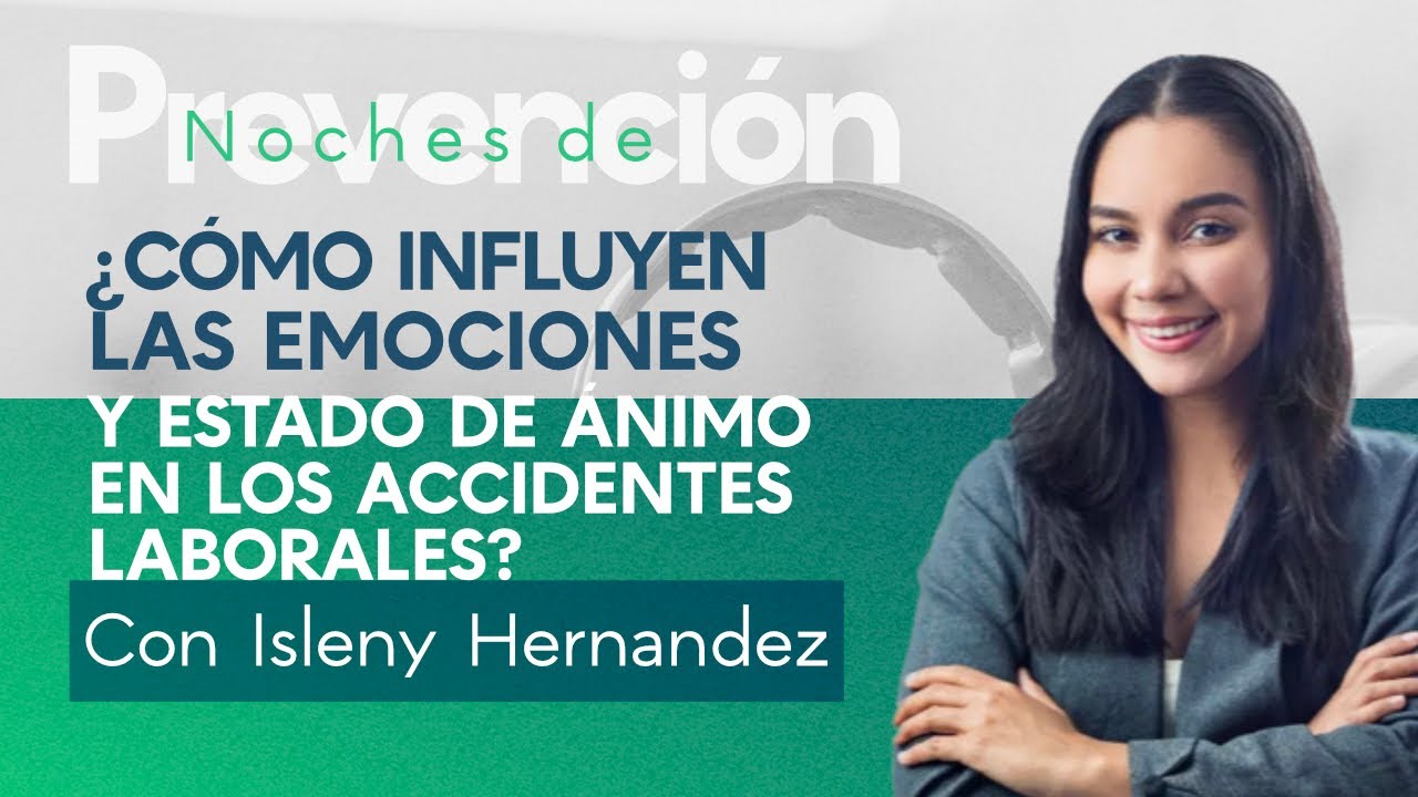 ¿CÓMO INFLUYEN LAS EMOCIONES Y ESTADO DE ÁNIMO EN LOS ACCIDENTES LABORALES?