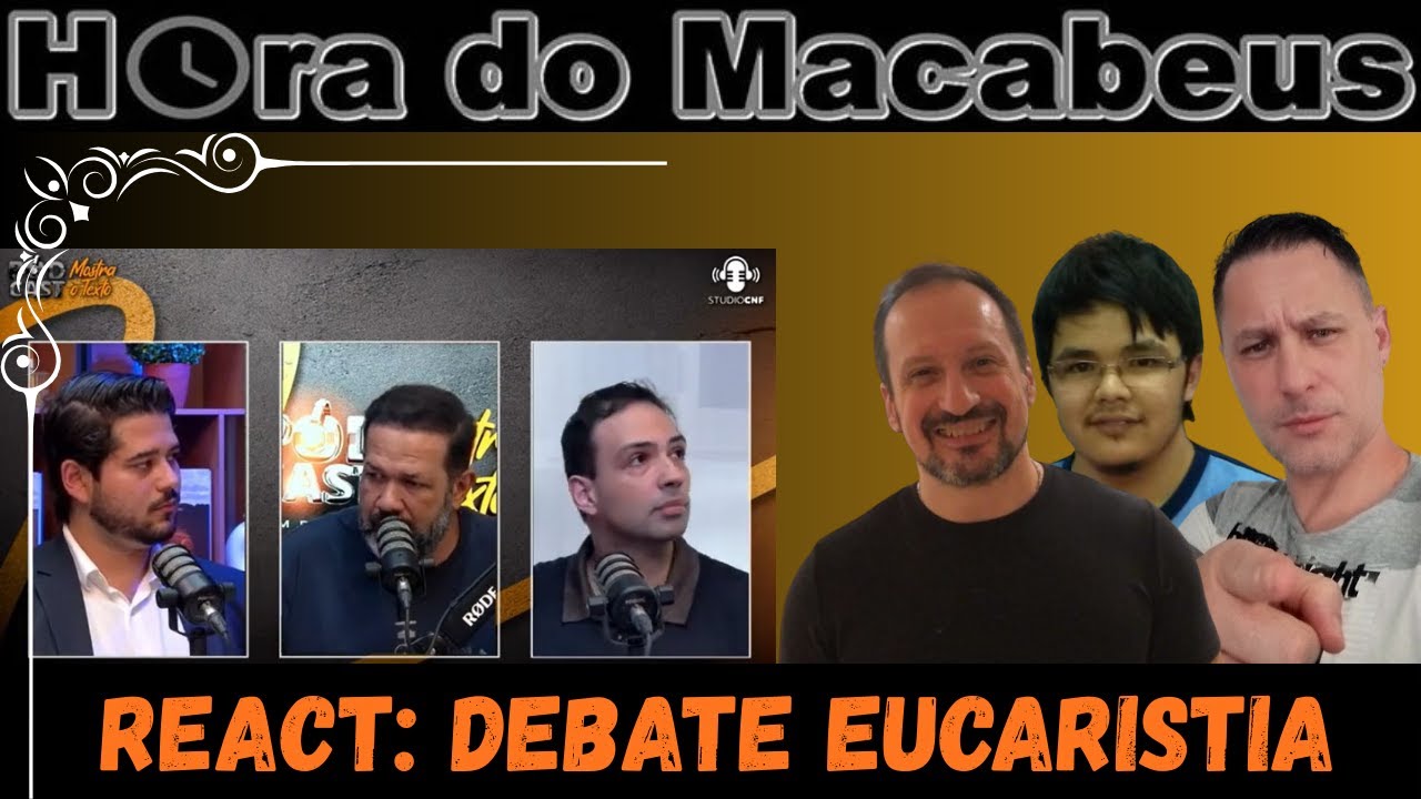 REACT: DEBATE SOBRE EUCARISTIA - LUCAS BANZOLI X ARIEL LAZARI