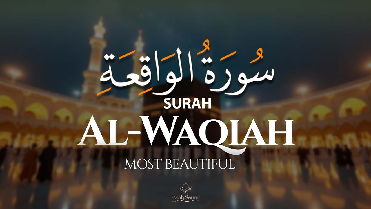 Surah Al-Waqiah – A Calm & Soulful Quran Recitation | Sheikh Ragab Al-Nagar | Ayah sound
