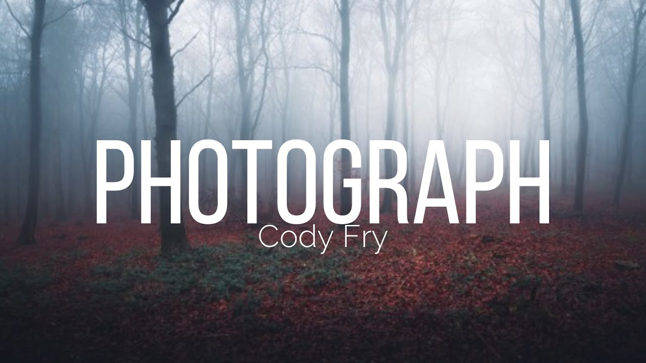 Photograph - Cody Fry Lyrics