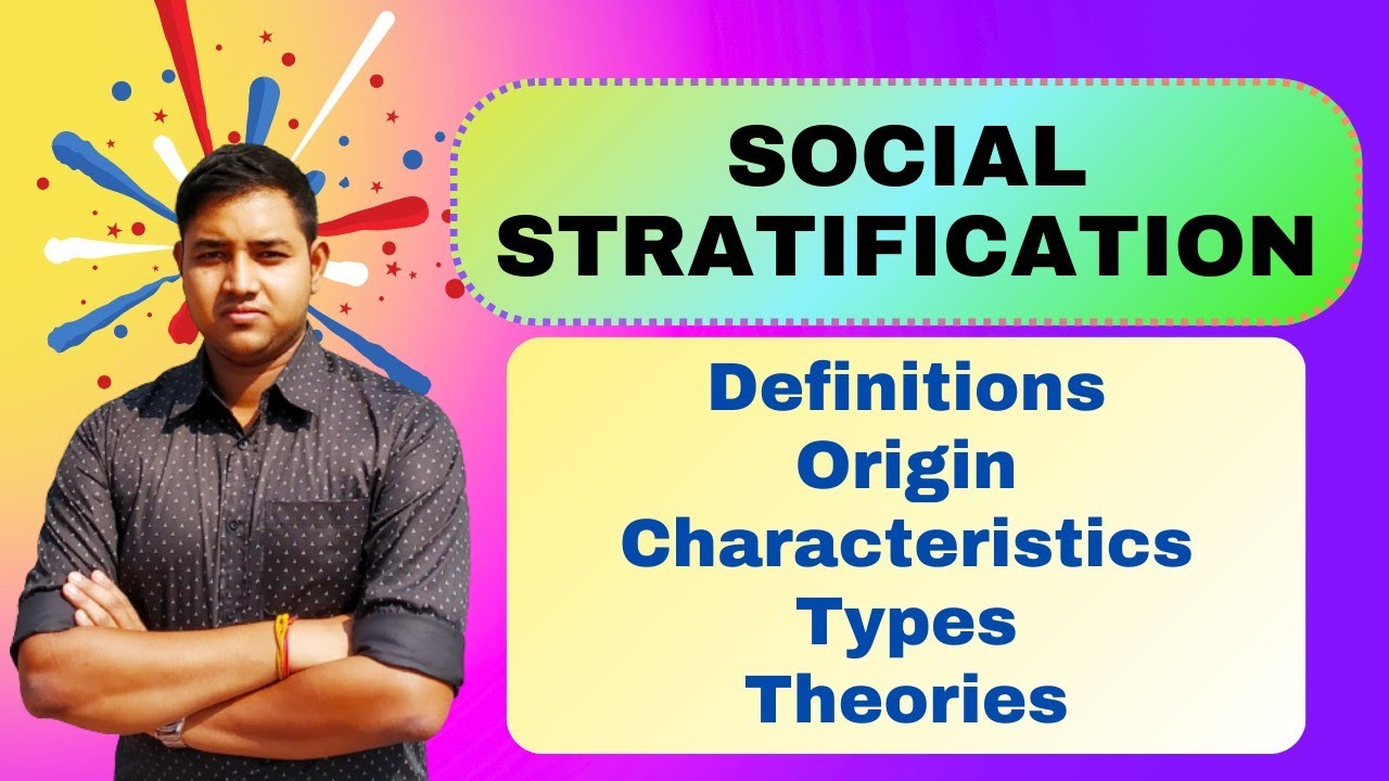 Social Stratification | Characteristics, Types and Theories of Social Stratification