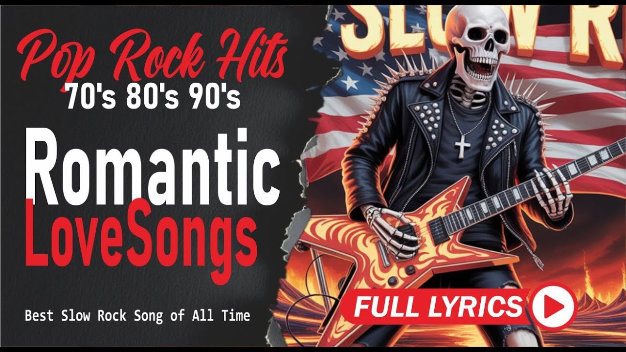 Best Slow Rock Ballads Ever Classic Rock Love Songs with Lyrics