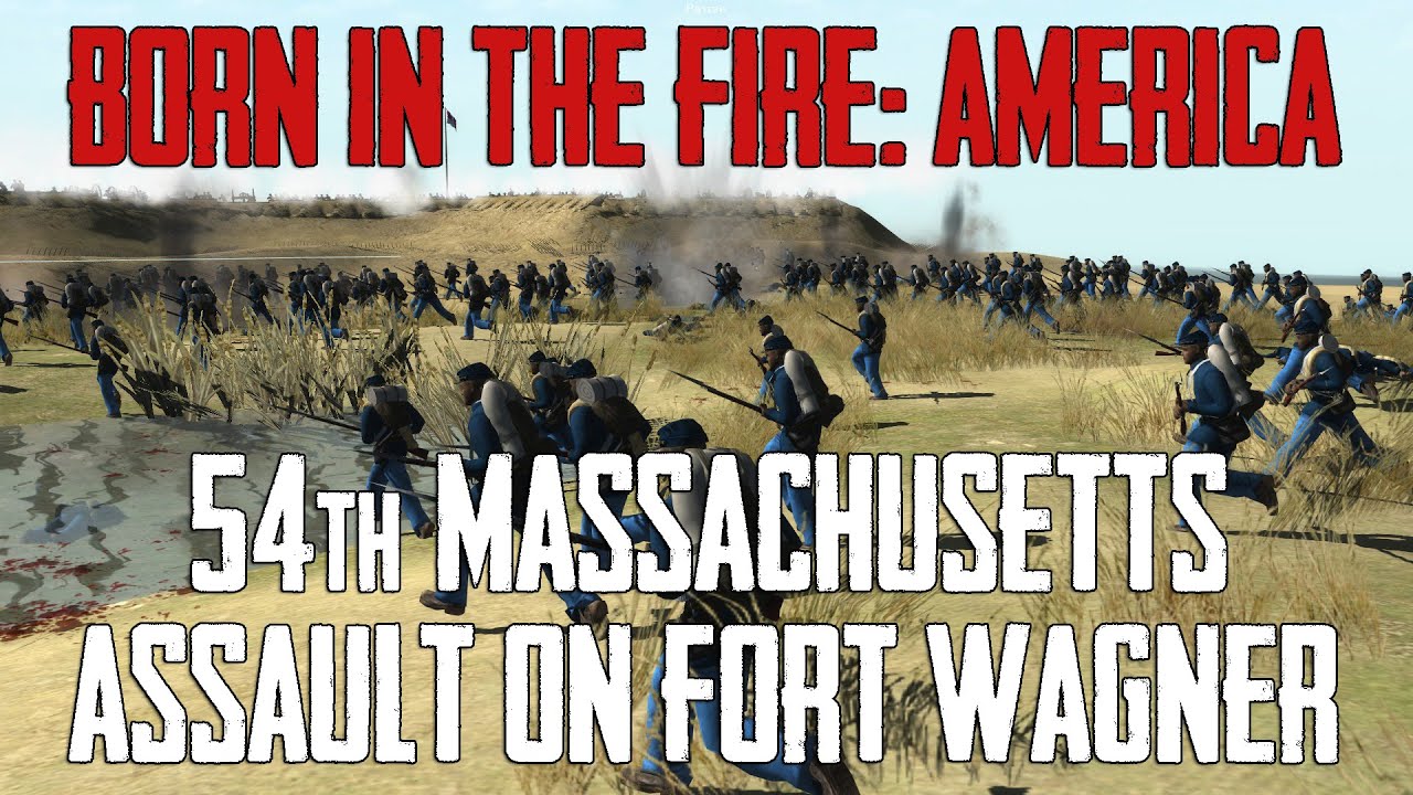 Born in the Fire: America Mod - 54th Massachusetts assault on Fort Wagner