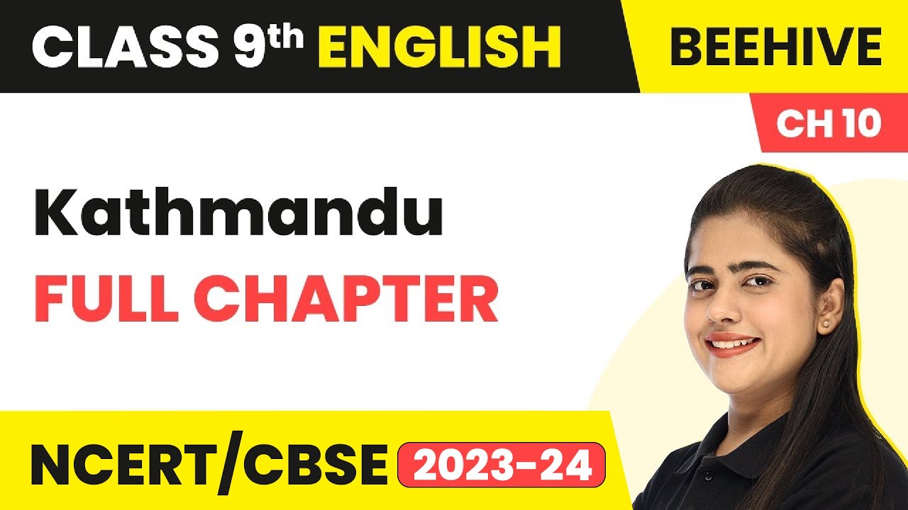 Class 9 English Chapter 10 | Kathmandu Full Chapter Explanation & NCERT Solutions