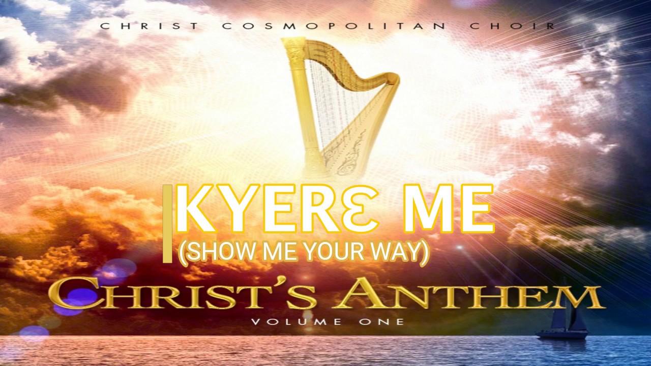 Christ's Anthem - Kyere me