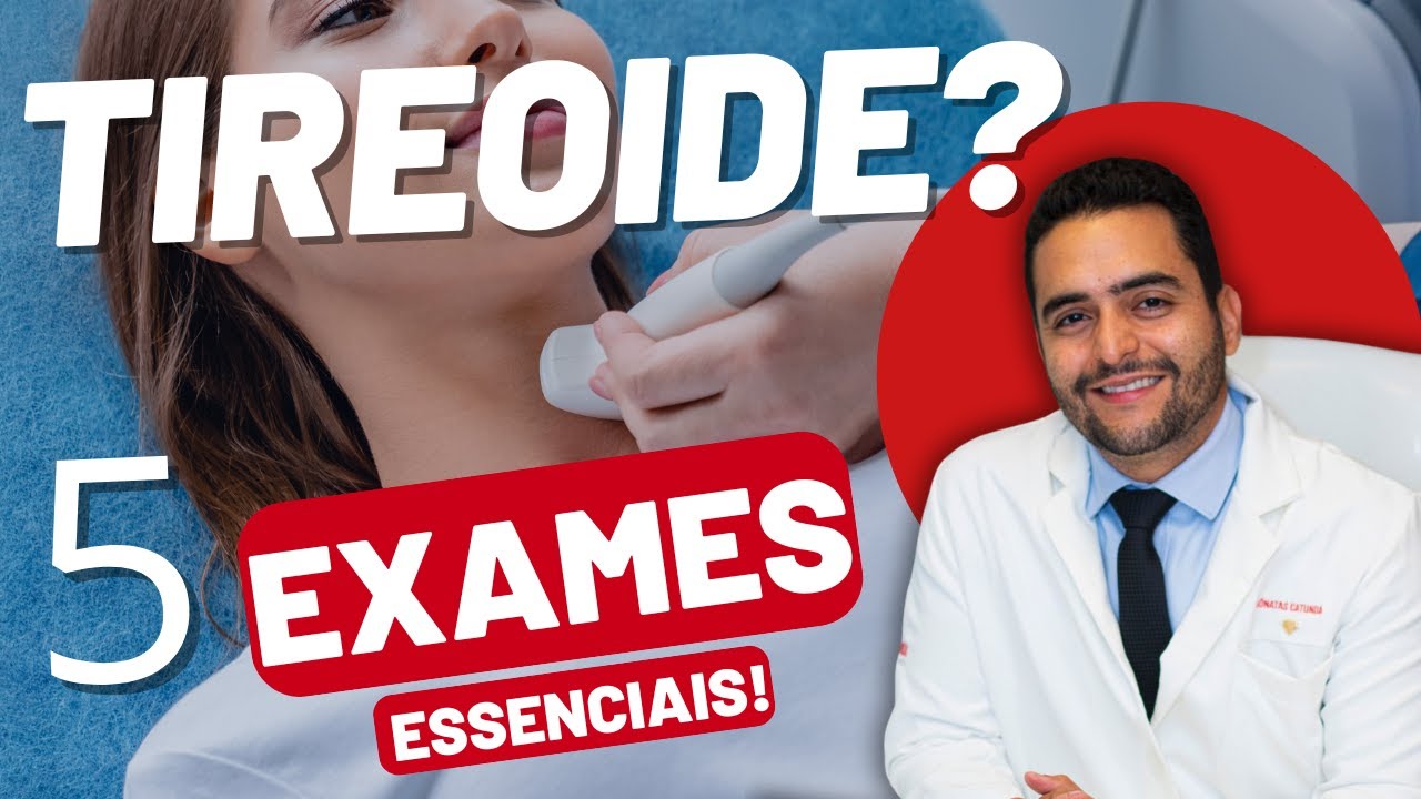 Tireoide: Os 5 Exames ESSENCIAIS para detectar e tratar as principais doenças