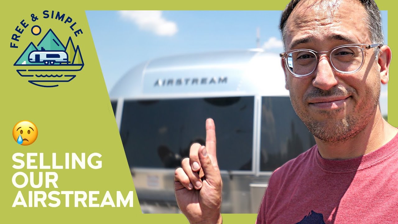 😢 SELLING OUR AIRSTREAM | with an unexpected surprise