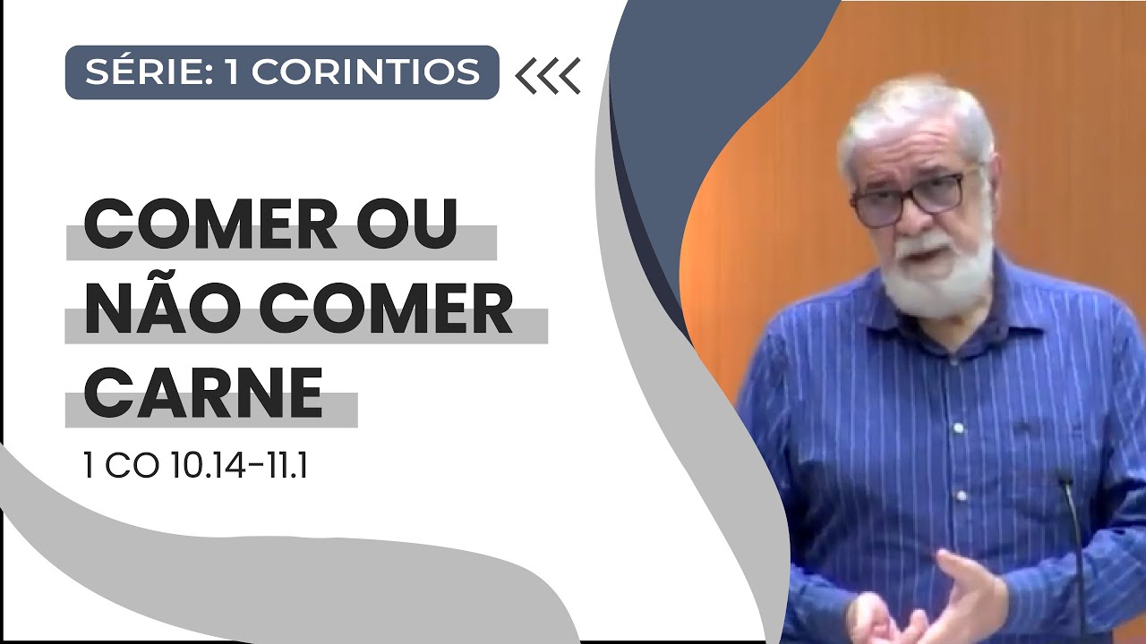 25. Comer ou não comer carne (1Co 10.14 - 11.1)