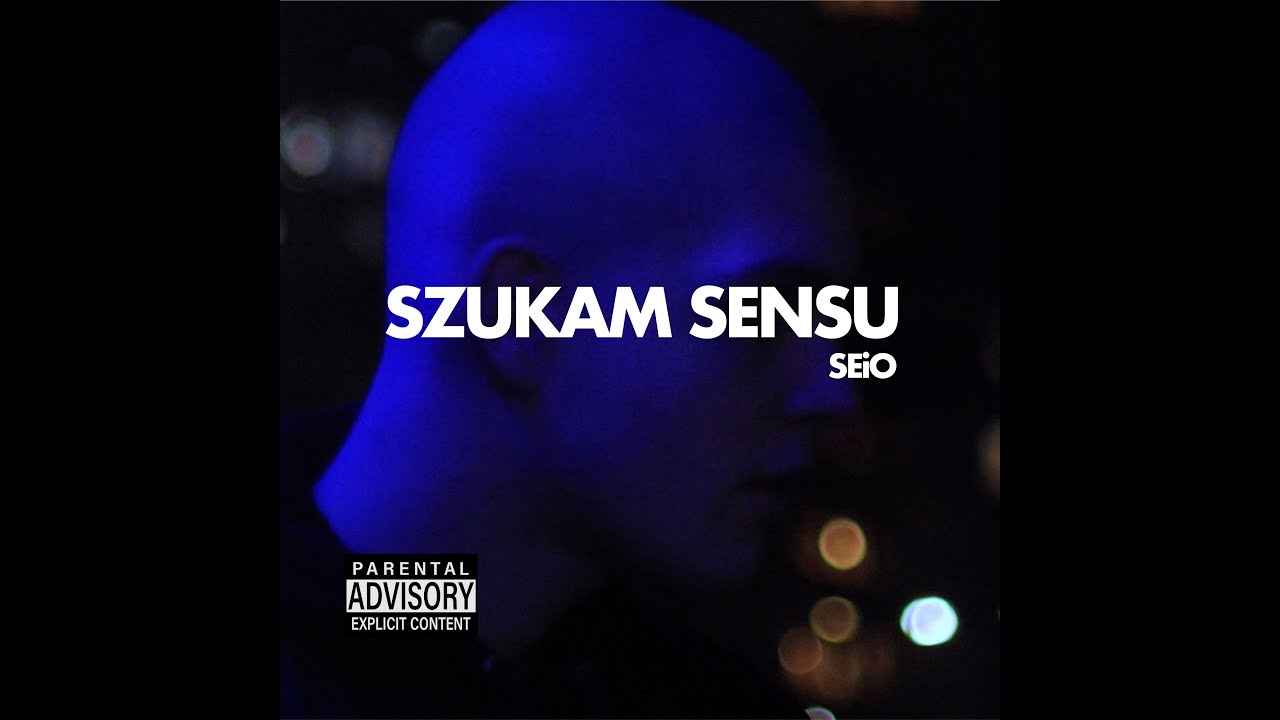 SEIO - SZUKAM SENSU (prod. Kryśka)