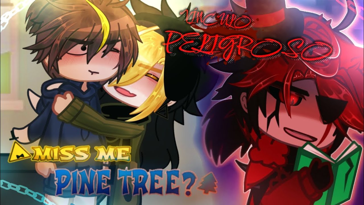 Miss me, Pine Tree 🌲 ⚠️ ? TEMP2 CAP13 — VÍNCULO PELIGROSO