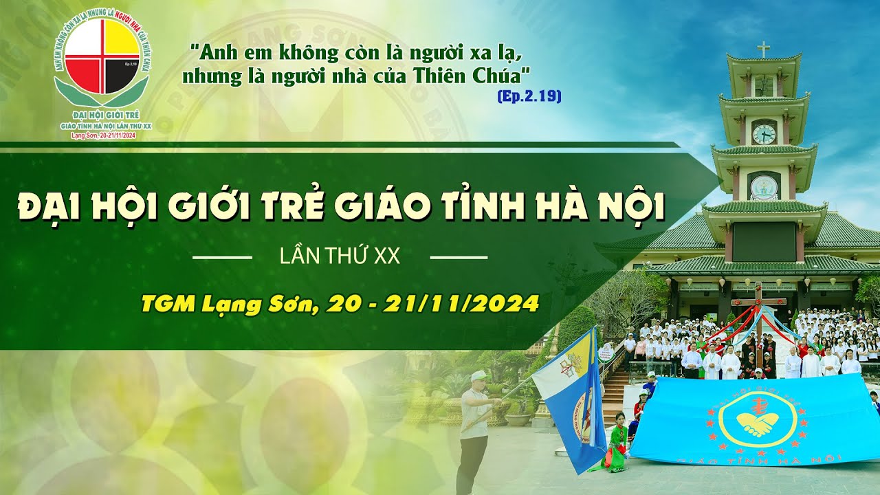ĐẠI HỘI GIỚI TRẺ GIÁO TỈNH HÀ NỘI LẦN THỨ XX | ĐÓN TIẾP - KHAI MẠC - THUYẾT TRÌNH