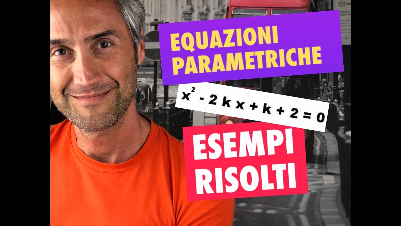 MATEMATICA! EQUAZIONI PARAMETRICHE, esercizi equazioni parametriche