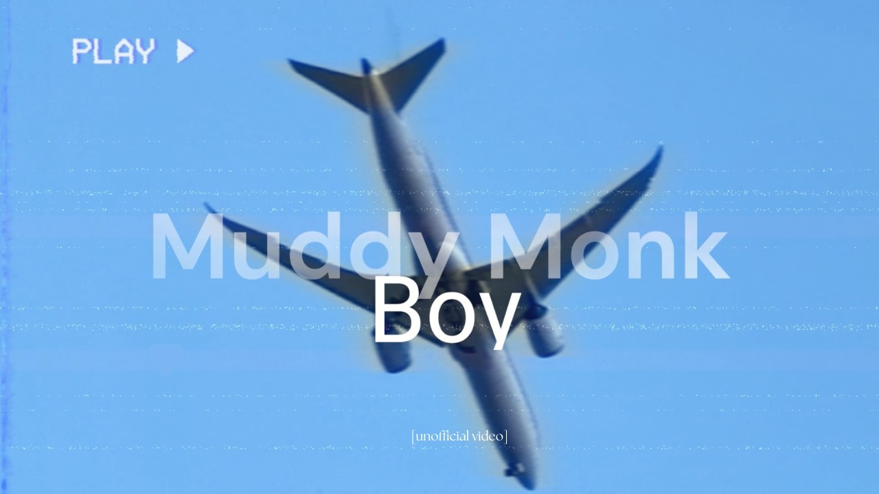 Muddy Monk &ndash; Boy (unofficial video)