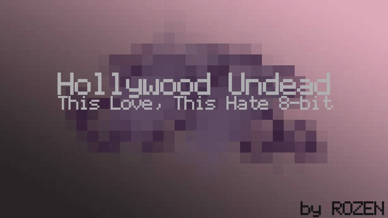 [8-bit] Hollywood Undead - This Love, This Hate