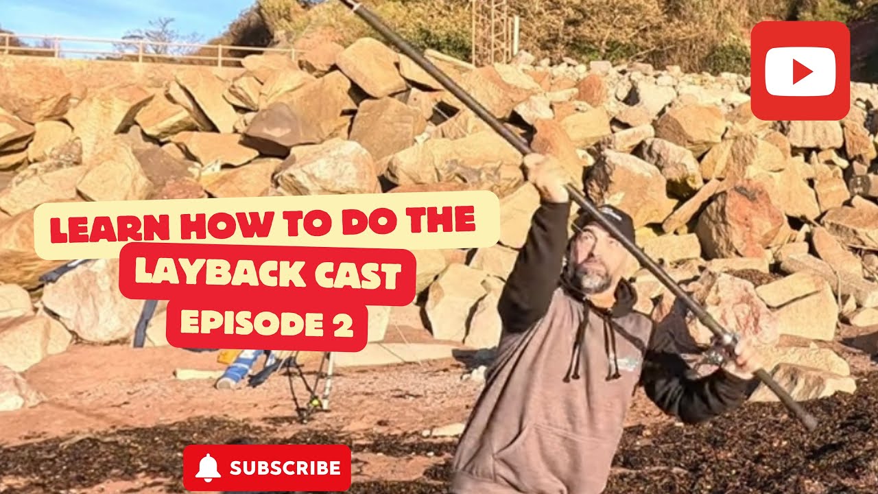 LEARN THE LAY BACK CAST : EPISODE 2 | THE SEA FISHING SHOW | UK SEA FISHING