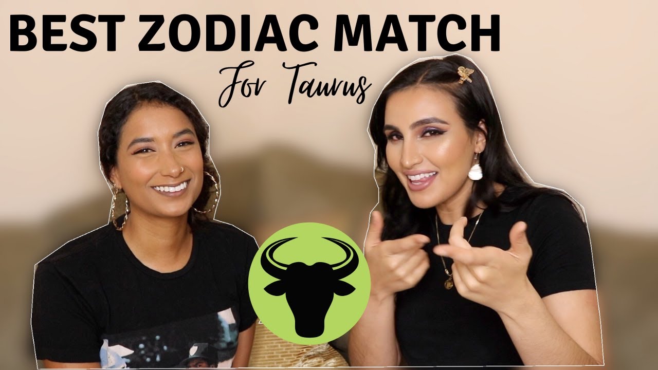 TAURUS IS MOST COMPATIBLE WITH...