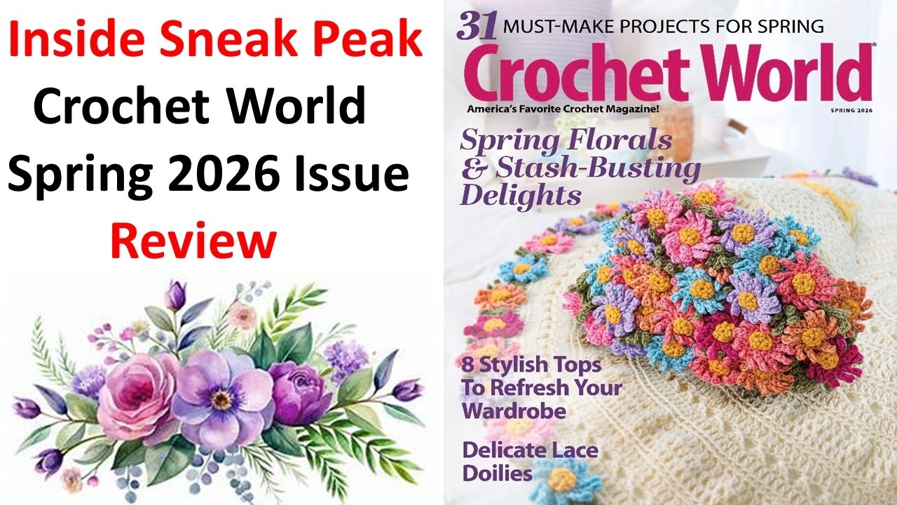 Crochet World Spring 2026 magazine Review!  Let's Think Spring! Sneak Peek #crochetworld