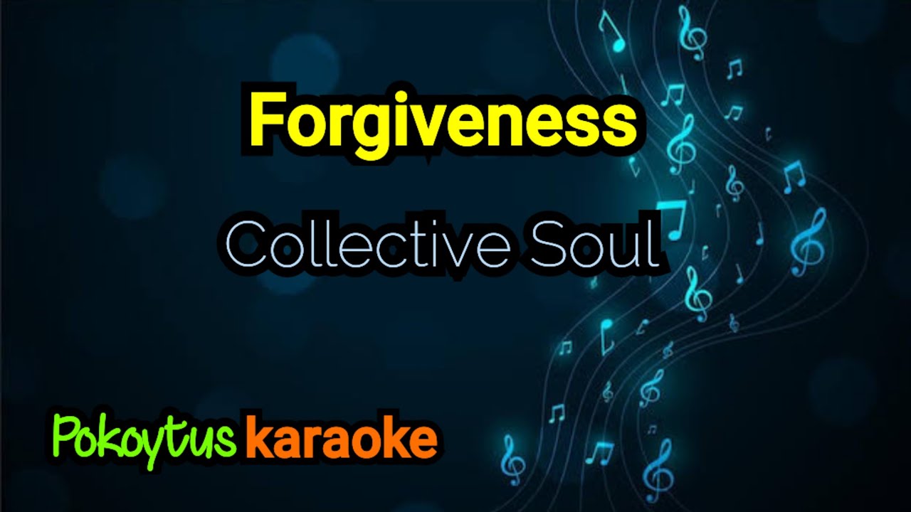 Forgiveness 🎤 Collective Soul (karaoke)
