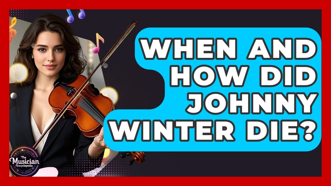 When And How Did Johnny Winter Die? - The Musician Encyclopedia