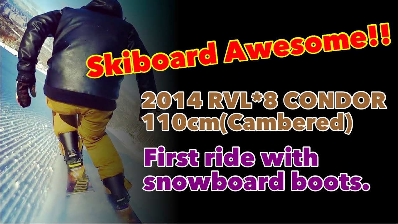 Skiboard Awesome!! 2014 RVL8 CONDOR(Cambered) First ride with snowboard boots.