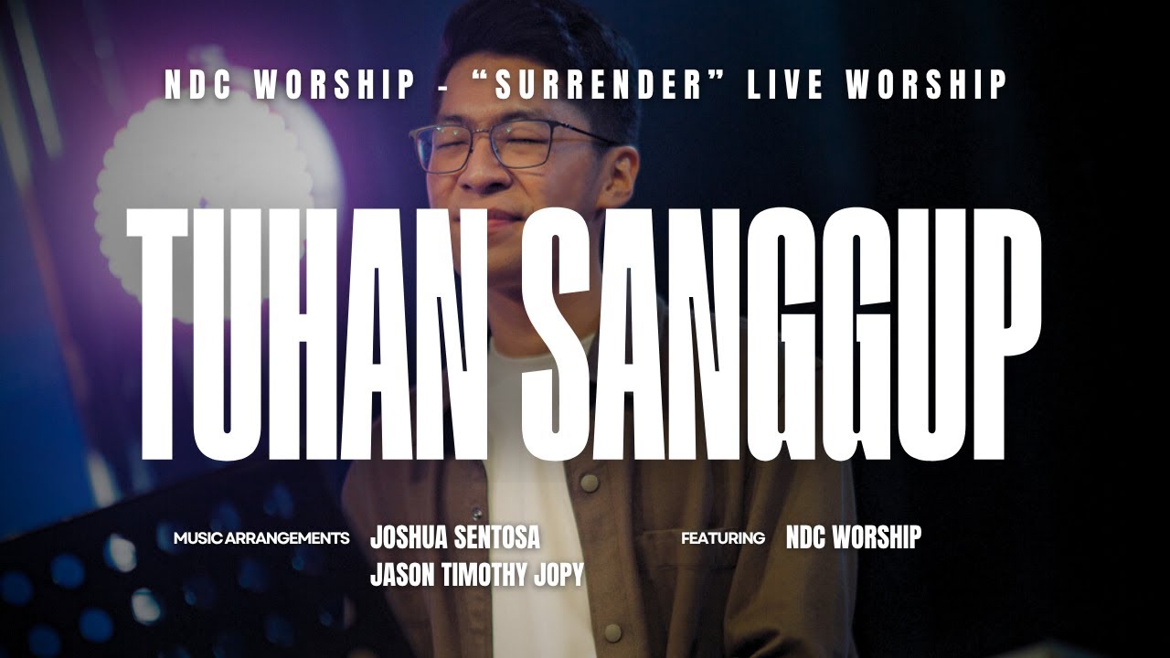 Tuhan Sanggup - NDC Worship | Live from 