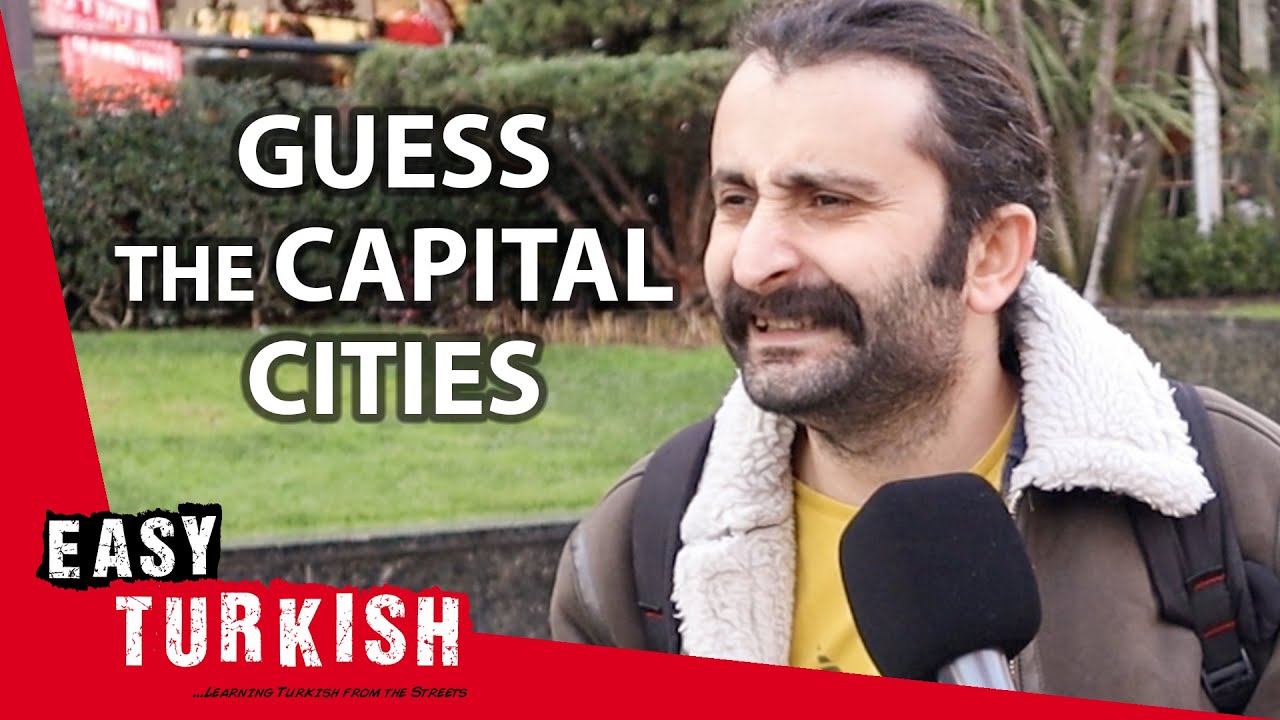 Turks Try to Guess The World Capital Cities | Easy Turkish 101