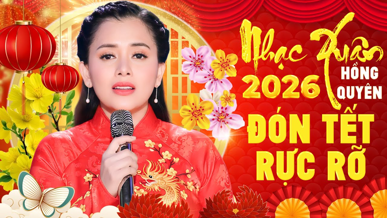 Nhạc Xuân Hồng Quyên Đón Tết Rực Rỡ - Nhạc Xuân Trữ Tình Chọn Lọc Toàn Bài Hay